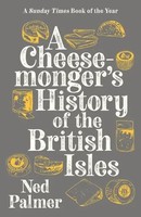A Cheesemonger's History Of The British Isles | Ned Palmer | Englisch | Buch