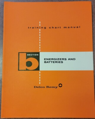 DELCO-REMY GM Energizers & Batteries, Section B Training Chart Manual 1970