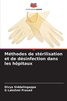 MéThodes De StéRilisation Et De DéSinfection Dans Les HôPitaux Divya Siddalingap
