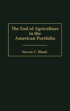 Steven C. Blank | End of Agriculture in the A...
