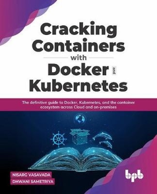 Cracking Container mit Docker und Kubernetes: Der ultimative Leitfaden für
