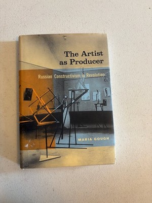 The Artist as Producer Maria Gough Russian Constructivism Art History Paperback