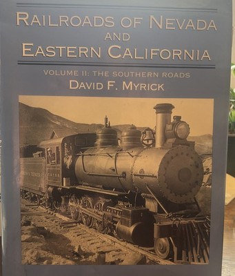 Railroads Of Nevada And Eastern California V 2 The Southern Roads by Myrick F5