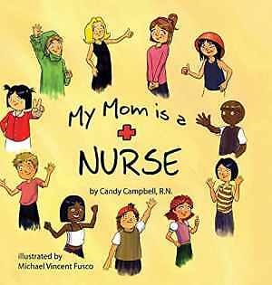 My Mom is a Nurse - Hardcover, by Campbell Candy - Good