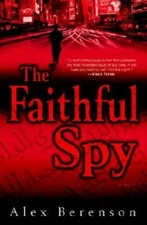 The Faithful Spy: A Novel - Hardcover By Berenson, Alex - GOOD