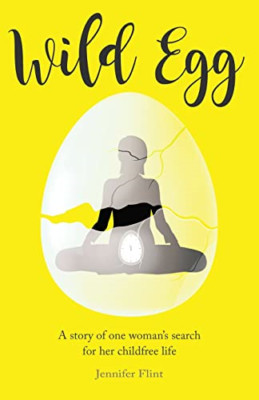 Wild Egg: A story of one woman's search for her childfr - Paperback NEW Flint, J