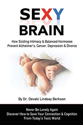 s**y Brain: Sizzling Intimacy & Balanced Hormones Prevent Alzhei