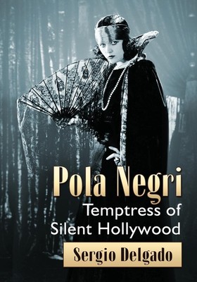 Pola Negri | Sergio Delgado | Temptress of Silent Hollywood | Taschenbuch | 2016