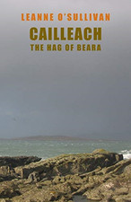 Cailleach: The Hag of Beara - Leanne O'Sullivan