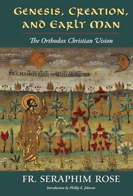 Genesis Creation and Early Man by Fr. Seraphim Rose