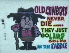 Vintage Old Cowboys Never Die They Just Go Limp In The Saddle Iron On Transfer