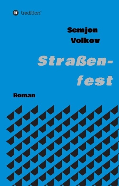 Thumbnail - Semjon Volkov | Straßenfest | Buch | Deutsch (2016) | Roman | 248 S. |