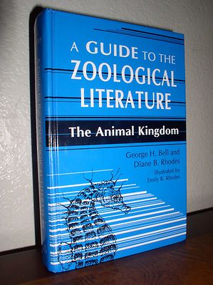 Guide to the Zoological Literature:The Animal Kingdom by Bell & Rhodes (1994,HC)