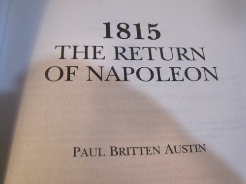 1815: the Return of Napoleon by Paul Britten Austin (Hardcover, 2002) - Picture 4 of 9
