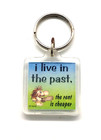 Vintage "I Live In The Past, The Rent Is Cheaper" Funny Humor Keyring Keychain — photo 2