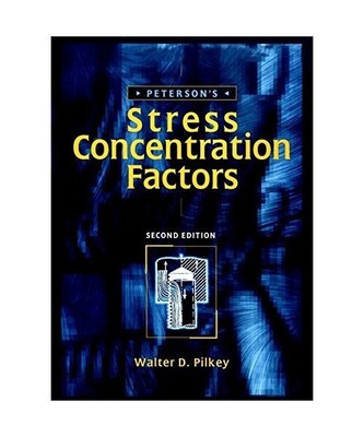 Peterson's Stress Concentration Factors, Pilkey, Walter D.