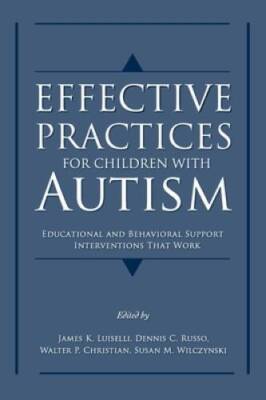 Effective Practices for Children with Autism: Educational and Behavior Su - GOOD