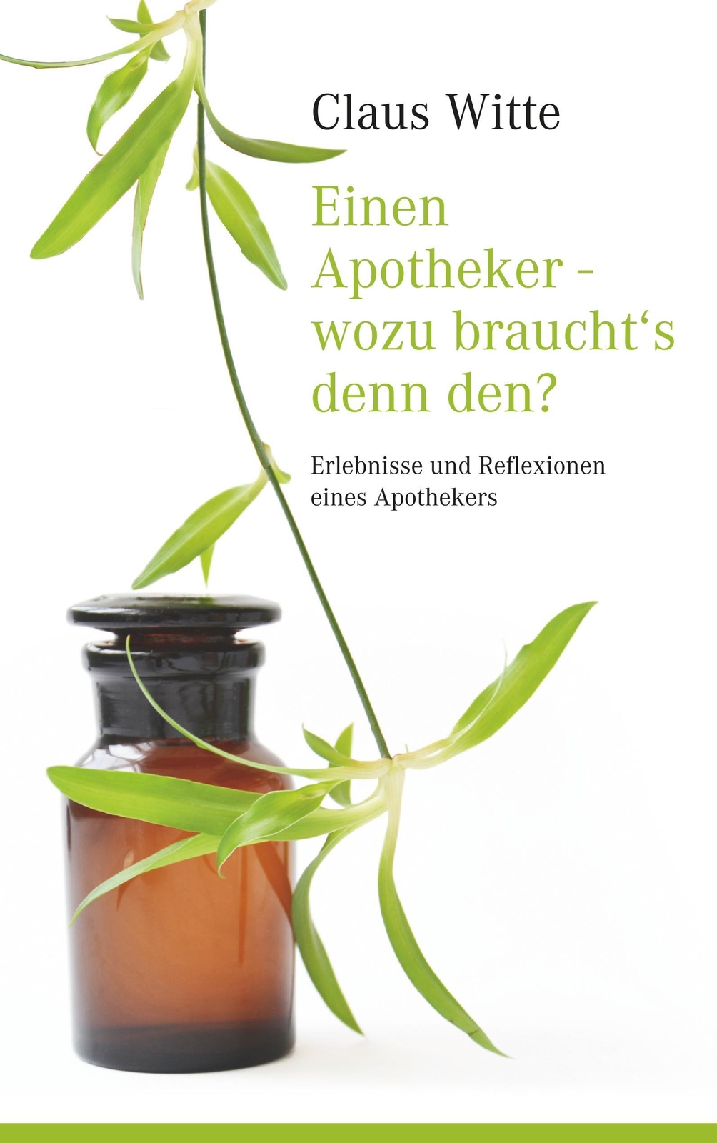 Thumbnail - Claus Witte | Einen Apotheker - Wozu Braucht´s Denn Den? | Taschenbuch