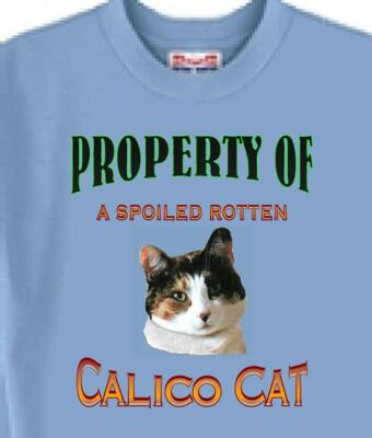 Cat T Shirt - Spoiled Rotten Calico Cat ---- Also Dog T Shirt Available