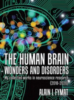 Alain L Fymat | The Human Brain - Wonders And Disorders | Buch | Englisch (2021)