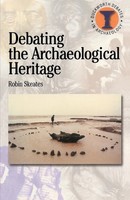 Robin Skeates | Debating The Archaeological Heritage | Taschenbuch | Englisch