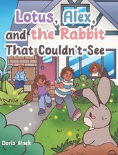 Lotus, Alex, and the Rabbit That Couldn't See by Doris Mack Hardcover Book