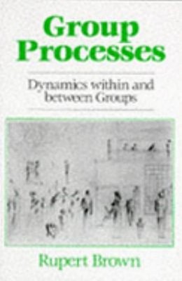 Group Processes : Dynamics Within and Between Groups Paperback Ru