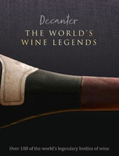 Decanter: The World's Wine Legends by Stephen Brook (Hardback Book)