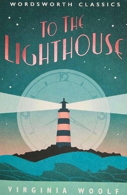 To the Lighthouse (Wordsworth Classics) by Virginia Woolf