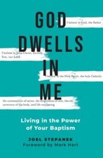 God Dwells in Me: Living in the Power of Your Bapti... 9781593255909 by Stepanek