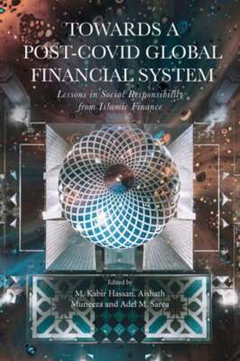 Towards a Post-Covid Global Financial System: Lessons in Social Responsibility