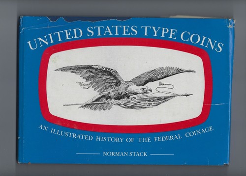 UNITED STATES TYPE COINS HISTORY OF FEDERAL COINAGE NORMAN STACK BOOK 1977