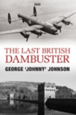 Der Letzte Britische Dambuster Hardcover George Johnny Johnson