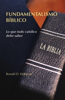FUNDAMENTALISMO BIBLICO: LO QUE TODO CATOLICO DEBE SABER By Ronald D. S S NEW