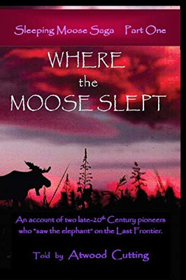 Where the Moose Slept: An Account of Two Late-20th Cent - Paperback / softback N