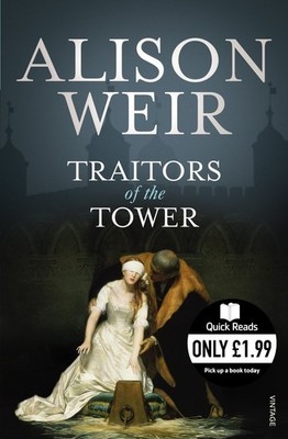 Traitors of the Tower (Quick Reads) - paperback Alison Weir