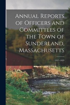 Annual Reports of Officers and Committees of the Town of Sunderland, Massachuset