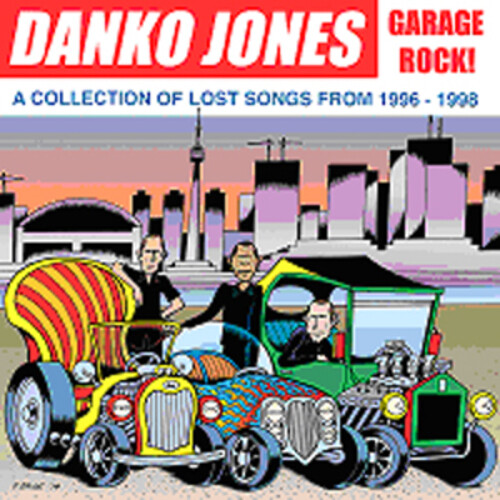 Danko Jones Garage Rock! A Collection of Lost Songs from 1996-1998 (CD) Album