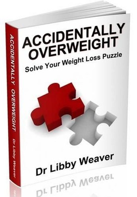 Accidentally Over-Weight - Revised Edition: Solve Your Weight Loss Puzzle by Dr