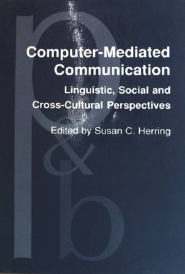 Computer-mediated Communication: Linguistic, Social and Cross-cultural Perspecti