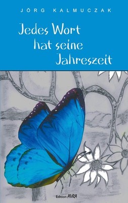 Jedes Wort hat seine Jahreszeit, Jörg Kalmuczak