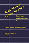 Organization-Communication: Emerging Perspectives: Volume 6: Power, Gender and Technology by George A. Barnett (Paperback, 1998)