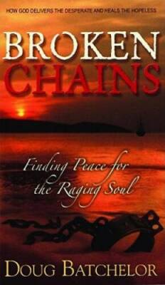 BROKEN CHAINS: Finding Peace for the Raging Soul - Paperback - GOOD
