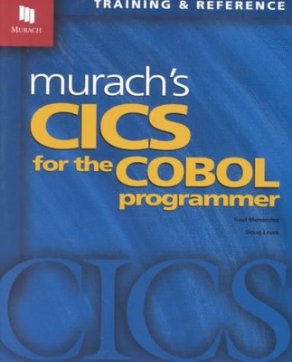 Murach's Cics for the Cobol Programmer : Training & Reference, Paperback by M...