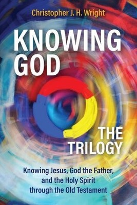 Christopher J. H. Wright Knowing God - The Trilogy (Taschenbuch)