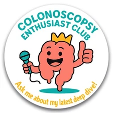 Magnet Me Up Colonoscopy Enthusiast Club Magnet- 5" Funny Car Decal, USA Made