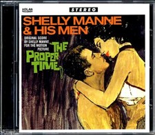 CD Shelly Manne & His Men - The Proper Time: Original Score By Shelly Manne For