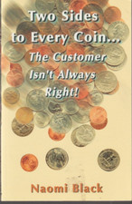 Two Sides To Every Coin The Customer Isnt Always Right By Naomi Black Very Good