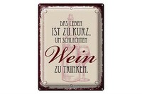 Blechschild Spruch Leben Ist Kurz FüR Schlechten Wein 30X40 Cm Schild Tin Sign