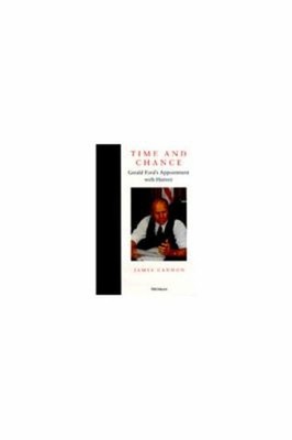 Time and Chance : Gerald Ford's Appointment with History Paperbac
